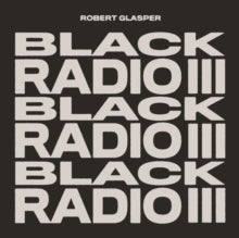 Robert Glasper Experiment: Black Radio III