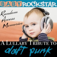 Baby Rockstar: Lullaby Renditions of 'Daft Punk: Random Access Memories'