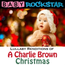 Baby Rockstar: Lullaby Renditions of 'A Charlie Brown Christmas'