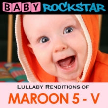 Baby Rockstar: Lullaby Renditions of Maroon Five: V