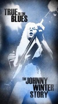 Johnny Winter: True to the Blues