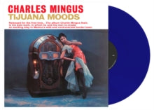 Charles Mingus: Tijuana moods