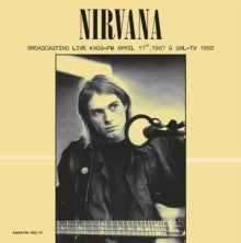 Nirvana: Broadcasting live KAOS-FM, April 17th, 1987 & SNL-TV 1992