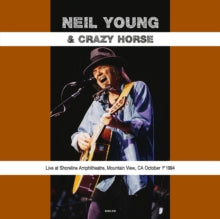 Neil Young & Crazy Horse: Live at Shoreline Amphitheatre Mountain View CA