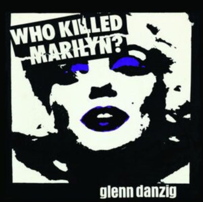 Glenn Danzig & The Misfits: Who Killed Marilyn?