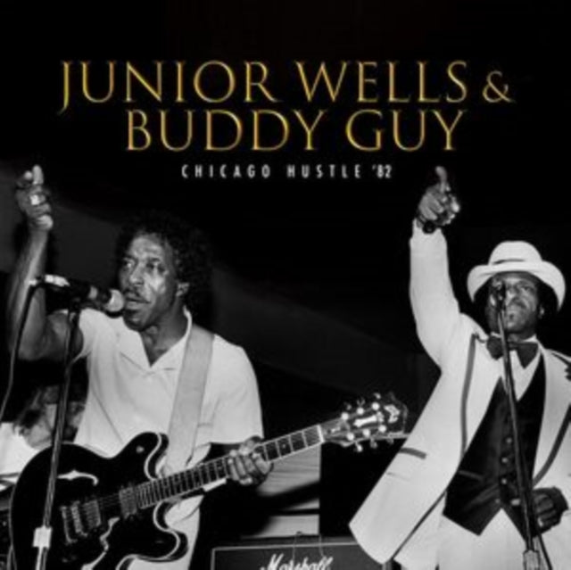 Junior Wells & Buddy Guy: Chicago Hustle &