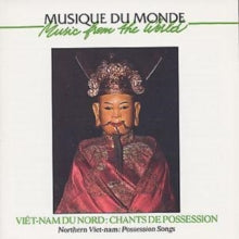 Various: Viet-Nam Du Nord: Chants De Possession