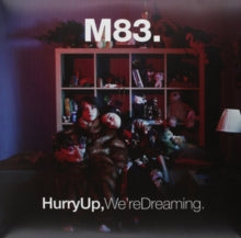 M83: Hurry Up We&