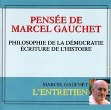 Marcel Gauchet: Pensée De Marcel Gauchet