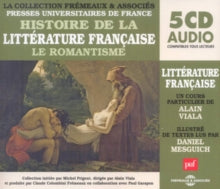 Alain Viala: Histoire De La Litterature Francaise Le Romantisme