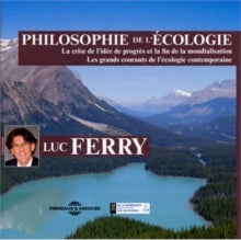 Luc Ferry: Philosophie De L'écologie
