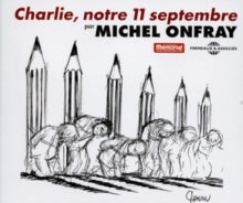 Michel Onfray: Charlie, Notre 11 Septembre
