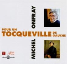Michel Onfray: Pour in Tocqueville De Gauche