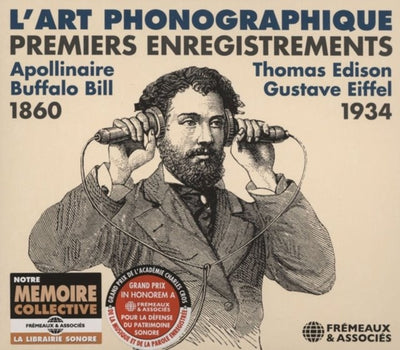 Guillaume Apollinaire: L'art phonographique premiers enregistrements 1860-1934