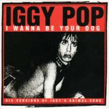 Iggy Pop: I Wanna Be Your Dog
