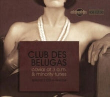 Club Des Belugas: Kaviar at 3am & Minority Tunes