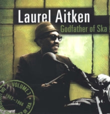 Laurel Aitken: Godfather of Ska