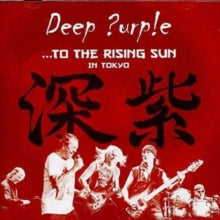 Deep Purple: ...To the Rising Sun in Tokyo