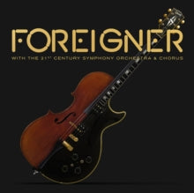 Foreigner: Foreigner With the 21st Century Symphony Orchestra and Chorus