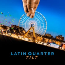 Latin Quarter: Tilt