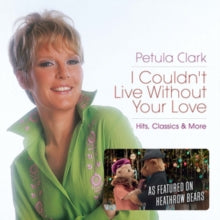 Petula Clark: I Couldn't Live Without Your Love