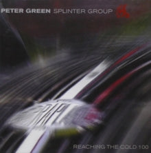 Peter Green Splinter Group: Reaching the Cold 100