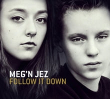 Meg'n Jez: Follow It Down
