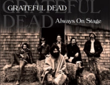 The Grateful Dead: Always On Stage