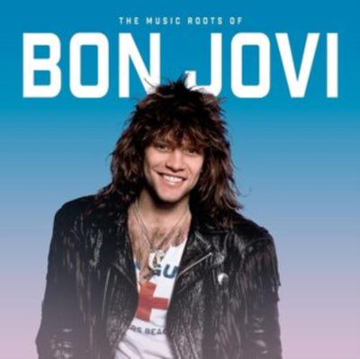 Bon Jovi: The Music Roots Of
