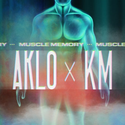 Aklo & KM: Muscle Memory