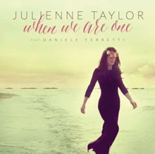 Julienne Taylor: When we are one
