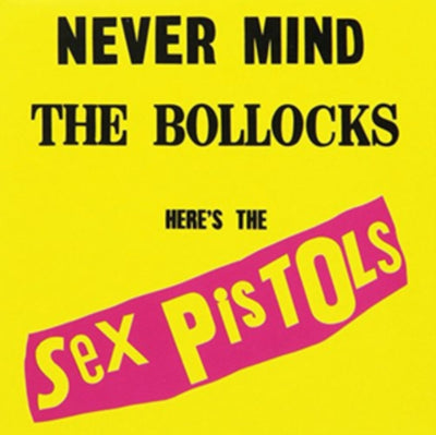 Sex Pistols: Never mind the bollocks here's the Sex Pistols