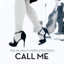 The Hillbilly Moon Explosion: Call Me/bop Till You Drop