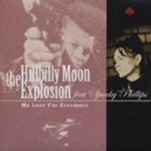 The Hillbilly Moon Explosion: My Love for Evermore