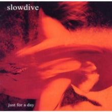 Slowdive: Just for a Day