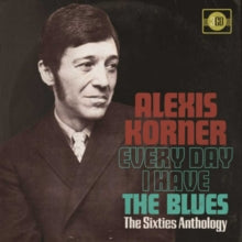 Alexis Korner: Every Day I Have the Blues