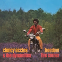 Clancy Eccles & The Dynamites: Freedom/Fire Corner