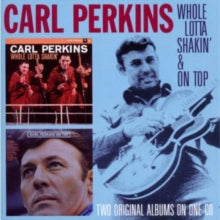 Carl Perkins: Whole Lotta Shakin'/On Top