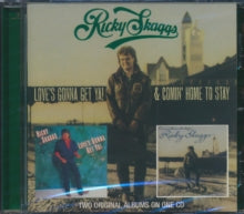 Ricky Skaggs: Love's Gonna Get Ya!/Comin' Home to Stay