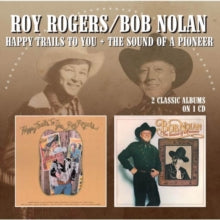 Roy Rogers: Happy Trails to You/The Sound of a Pioneer