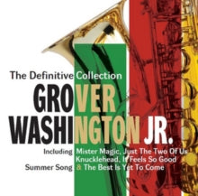 Grover Washington Jr.: The Definitive Collection