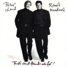 Peter Land & Robert Meadmore: That's What Friends Are For!
