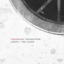 Crass: Christ - The Album (Crassical Collection)
