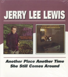 Jerry Lee Lewis: Another Place Another Time/she Still Comes Around