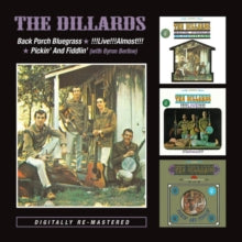 The Dillards: Back Porch Bluegrass/!!!Live!!!Almost!!!/Pickin' and Fiddlin'