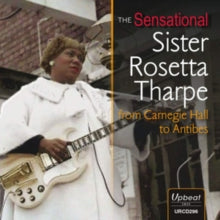 Sister Rosetta Tharpe: The Sensational Sister Rosetta Tharpe