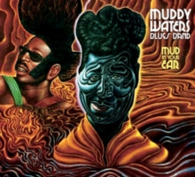 Muddy Waters: Mud in Your Ear