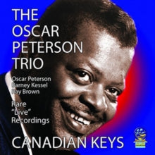 Oscar Peterson Trio: Canadian Keys - Rare Live Recordings