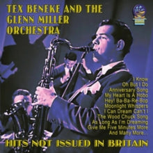 Tex Beneke and The Glenn Miller Orchestra: Hits Not Issued in Britain