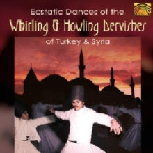 Various: Ecstatic Dances Of The Whirling & Howling Dervishes